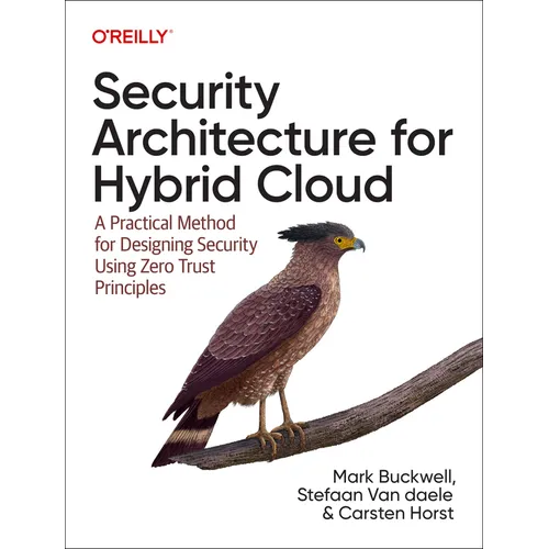 Security Architecture for Hybrid Cloud: A Practical Method for Designing Security Using Zero Trust Principles