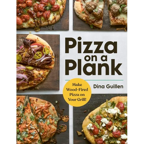 Pizza on a Plank: Make Wood-Fired Pizza on Your Grill!
