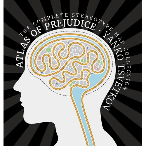 Atlas of Prejudice: The Complete Stereotype Map Collection