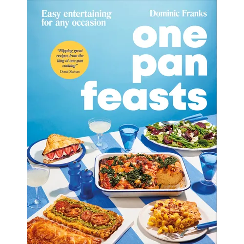One Pan Feasts: Easy Entertaining for Any Occasion