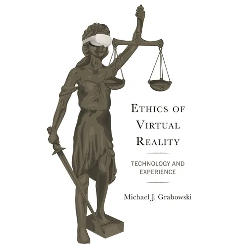 Ethics of Virtual Reality: Technology and Experience