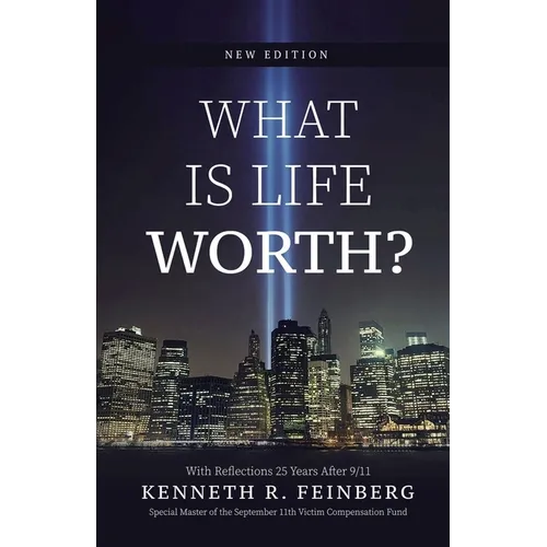 What Is Life Worth? New Edition with Reflections 25 Years After 9/11