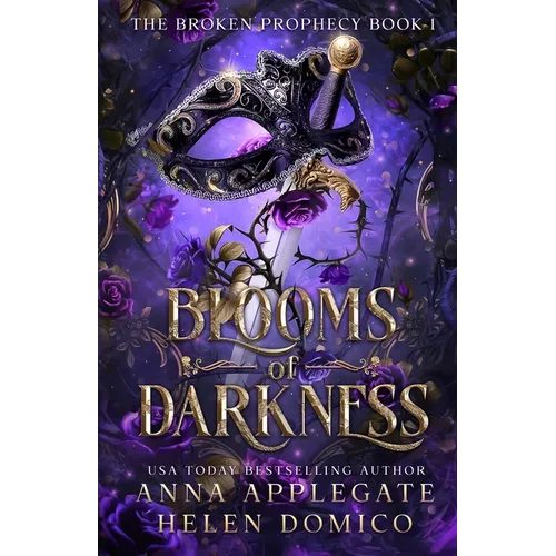 Blooms of Darkness (The Broken Prophecy Book 1)