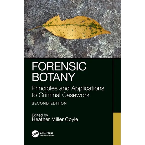 Forensic Botany: Principles and Applications to Criminal Casework