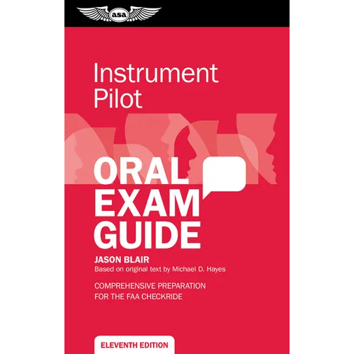 Instrument Pilot Oral Exam Guide: Comprehensive Preparation for the FAA Checkride