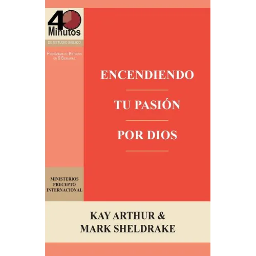 Encendiendo Tu Pasion Por Dios / Ignite Your Passion for God
