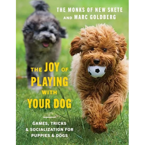 The Joy of Playing with Your Dog: Games, Tricks, & Socialization for Puppies & Dogs