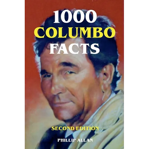 1000 Columbo Facts - Second Edition