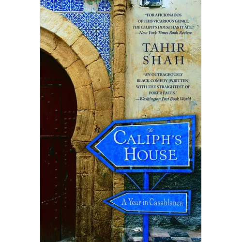 The Caliph's House: A Year in Casablanca