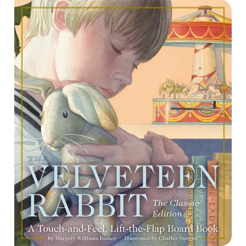 The Velveteen Rabbit Touch and Feel Board Book: The Classic Edition