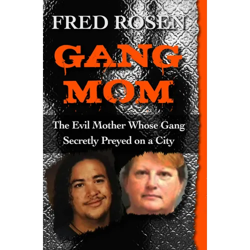 Gang Mom: The Evil Mother Whose Gang Secretly Preyed on a City