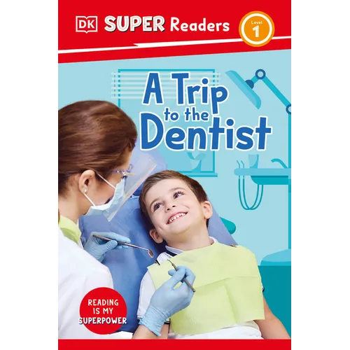 DK Super Readers Level 1 a Trip to the Dentist