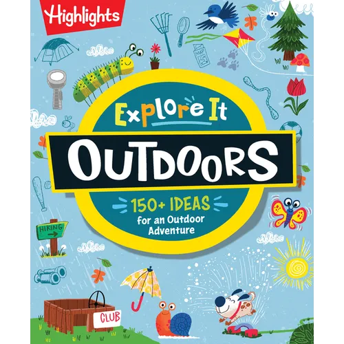 Explore It! Outdoors: Outdoor Activity Book for Kids with Over 175 Backyard Games, Nature Crafts and Outside Activities, Screen-Free Fun for Kids Ages