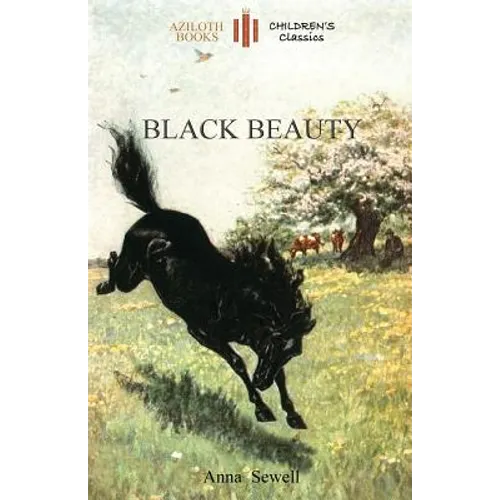 Black Beauty: Abridged for children and with 21 original illustrations by the author (Aziloth Books)
