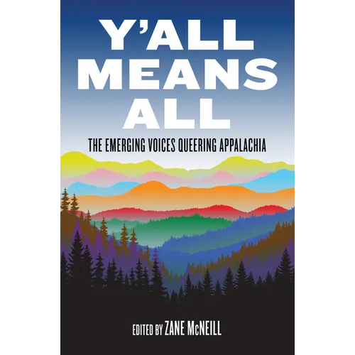 Y'All Means All: The Emerging Voices Queering Appalachia