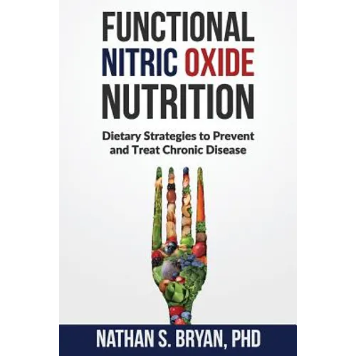 Functional Nitric Oxide Nutrition: Dietary Strategies to Prevent and Treat Chronic Disease