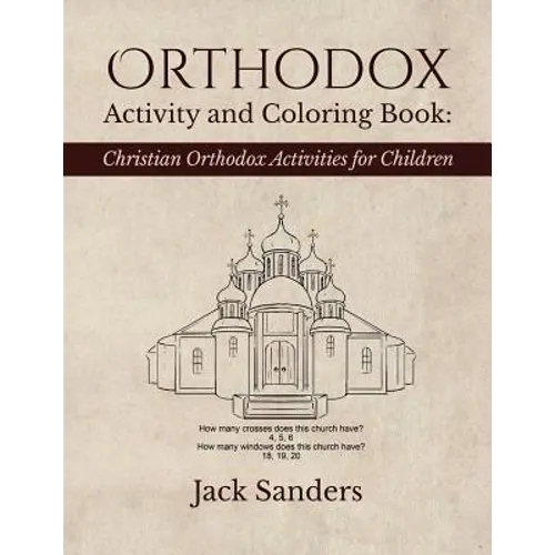 Orthodox Activity and Coloring Book: Christian Orthodox Activities for Children