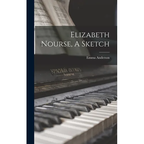 Elizabeth Nourse, A Sketch