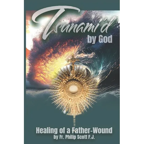 Tsunami'd by God: Healing of a Father-Wound