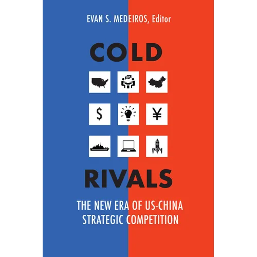 Cold Rivals: The New Era of US-China Strategic Competition
