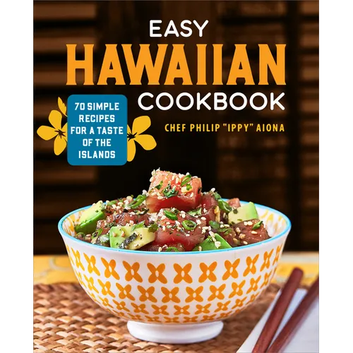 Easy Hawaiian Cookbook: 70 Simple Recipes for a Taste of the Islands