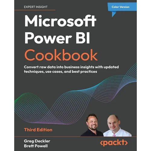 Microsoft Power BI Cookbook - Third Edition: Convert raw data into business insights with updated techniques, use cases, and best practices