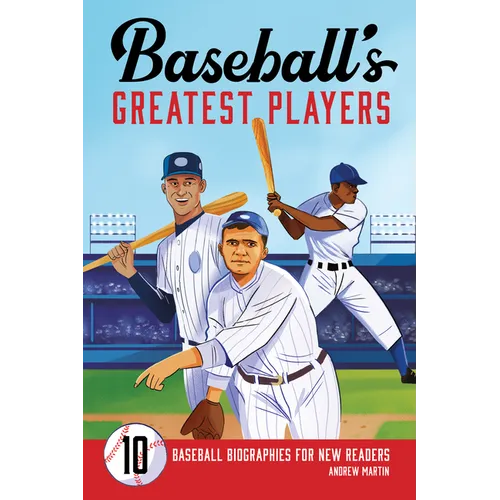 Baseball's Greatest Players: 10 Baseball Biographies for New Readers