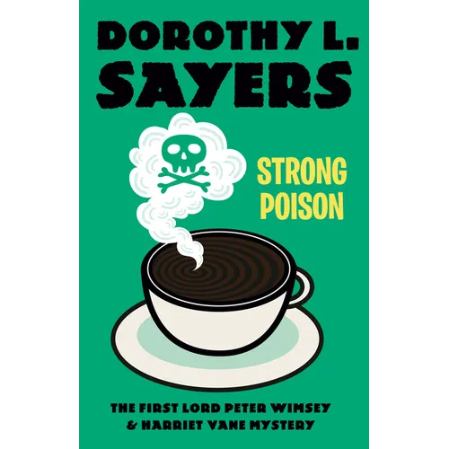 Strong Poison: A Lord Peter Wimsey & Harriet Vane Mystery