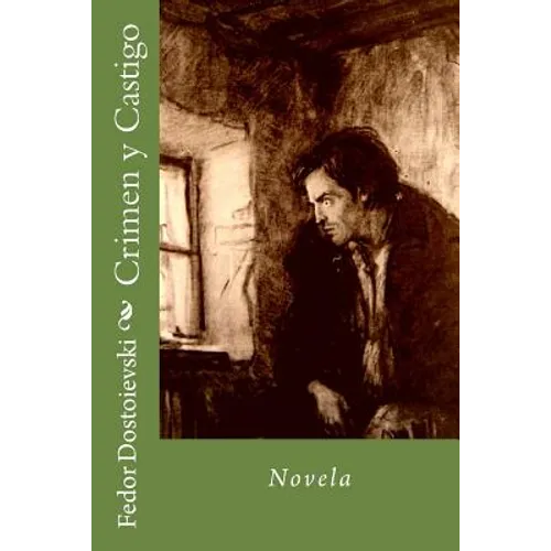 Crimen y Castigo: Novela