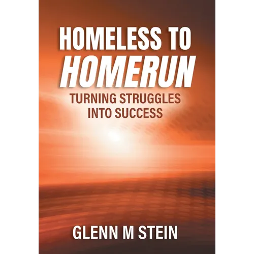 Homeless to Homerun: Turning Struggles Into Success