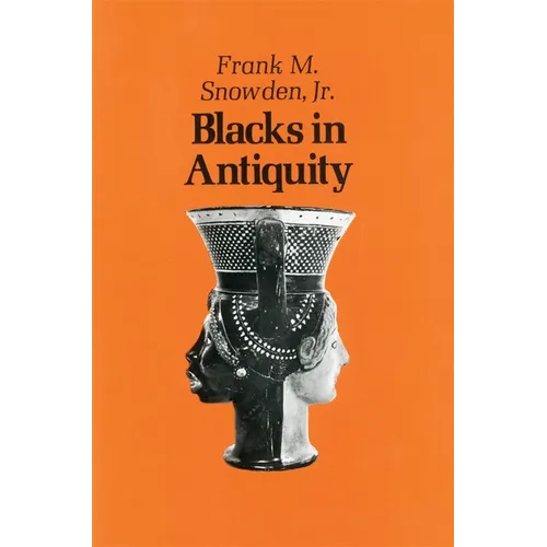 Blacks in Antiquity: Ethiopians in the Greco-Roman Experience