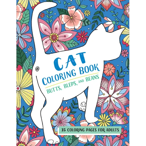 Butts, Bleps, and Beans Cat Coloring Book: 35 Coloring Pages for Adults