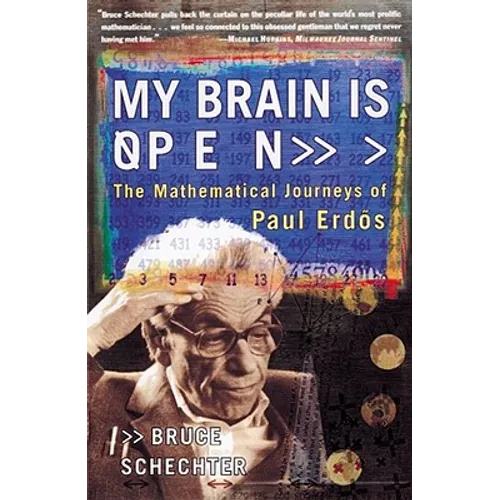 My Brain Is Open: The Mathematical Journeys of Paul Erdos - Paperback