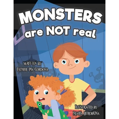 Monsters Are Not Real: An Interactive Picture Book about Being Afraid
