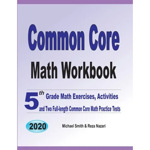 Common Core Math Workbook: 5th Grade Math Exercises, Activities, and Two Full-Length Common Core Math Practice Tests