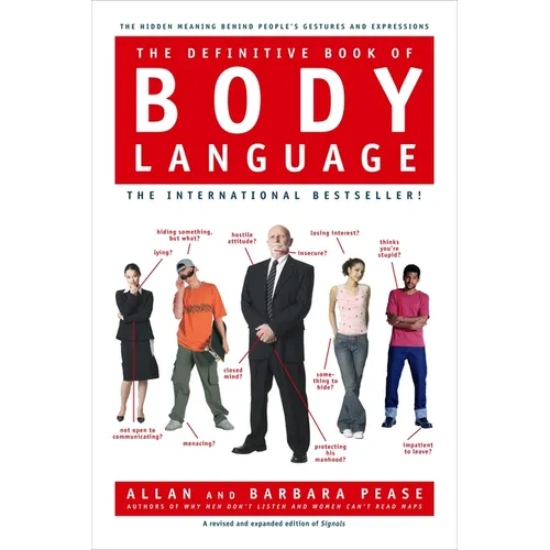 The Definitive Book of Body Language: The Hidden Meaning Behind People's Gestures and Expressions