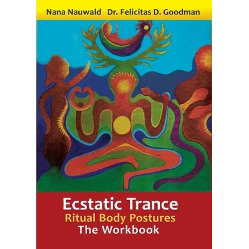 Ecstatic Trance: Ritual Body Postures - The Workbook