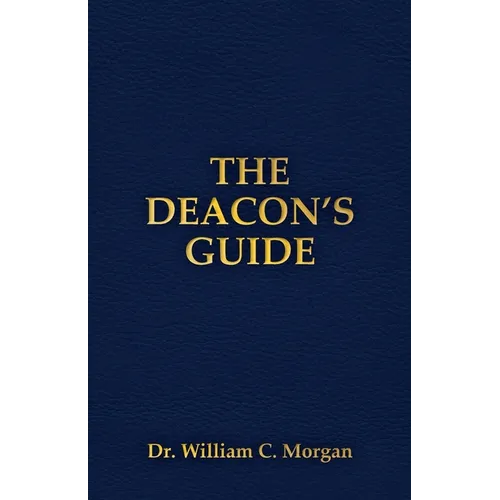 The Deacon's Guide