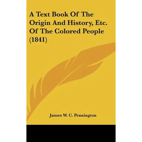 A Text Book of the Origin and History, Etc. of the Colored People (1841)