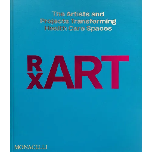 Rxart: The Artists and Projects Transforming Health Care Spaces