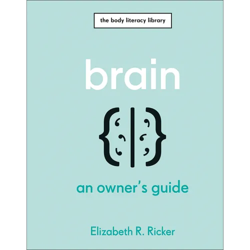 Brain: An Owner's Guide