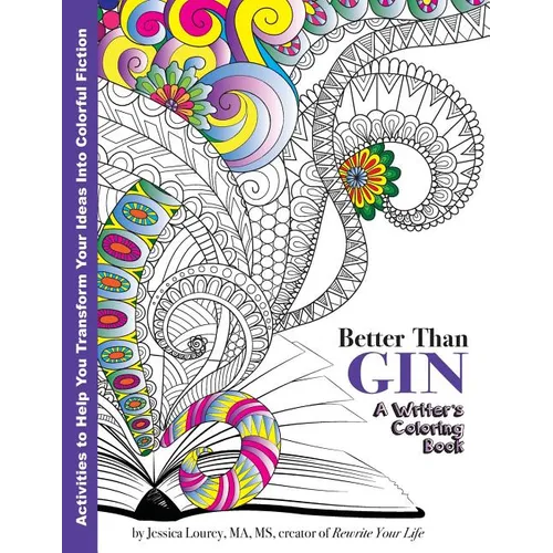 Better Than Gin: A Coloring Book for Writers