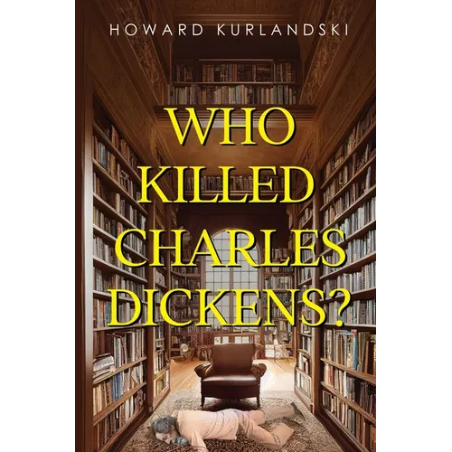 Who Killed Charles Dickens?