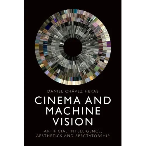 Cinema and Machine Vision: Artificial Intelligence, Aesthetics and Spectatorship