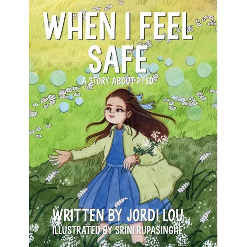 When I Feel Safe: A Story About PTSD