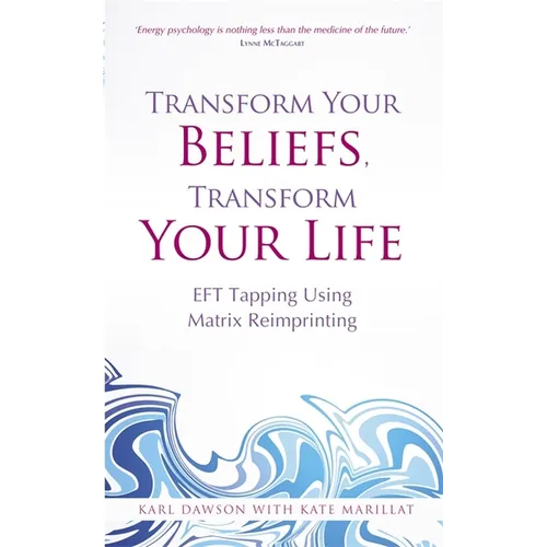 Transform Your Beliefs, Transform Your Life
