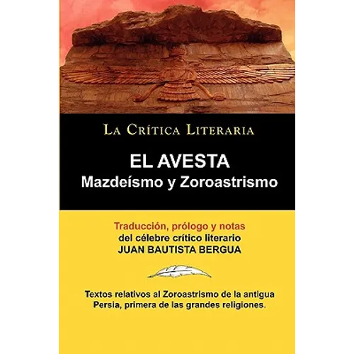 El Avesta: Zoroastrismo y Mazdeismo