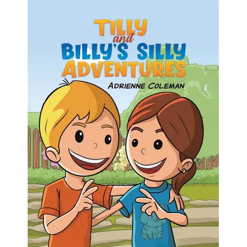 Tilly and Billy's Silly Adventures