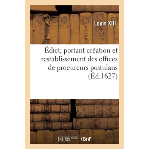 Édict, Portant Création Et Restablissement Des Offices de Procureurs Postulans