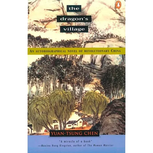 The Dragon's Village: An Autobiographical Novel of Revolutionary China
